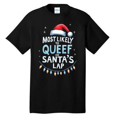 Most Likely To Queef On Santas Lap Offensive Christmas Tall T-Shirt