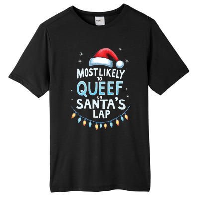 Most Likely To Queef On Santas Lap Offensive Christmas Tall Fusion ChromaSoft Performance T-Shirt