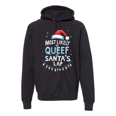 Most Likely To Queef On Santas Lap Offensive Christmas Premium Hoodie