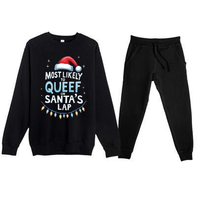 Most Likely To Queef On Santas Lap Offensive Christmas Premium Crewneck Sweatsuit Set