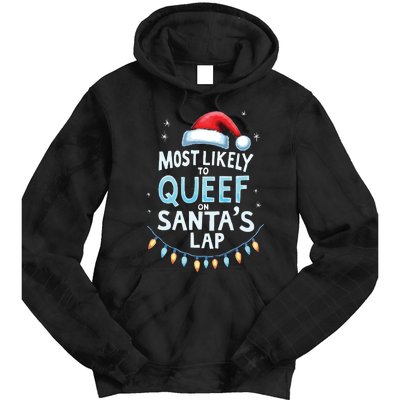 Most Likely To Queef On Santas Lap Offensive Christmas Tie Dye Hoodie