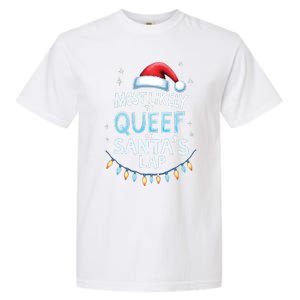 Most Likely To Queef On Santas Lap Offensive Christmas Garment-Dyed Heavyweight T-Shirt