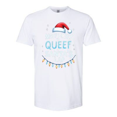 Most Likely To Queef On Santas Lap Offensive Christmas Softstyle CVC T-Shirt