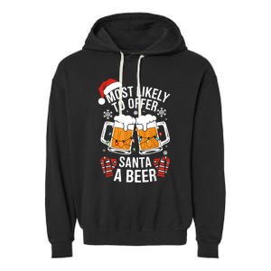 Most Likely To Offer Santa A Beer Christmas Drinking Garment-Dyed Fleece Hoodie