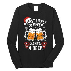 Most Likely To Offer Santa A Beer Christmas Drinking Long Sleeve Shirt