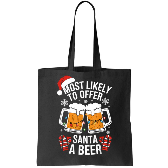 Most Likely To Offer Santa A Beer Christmas Drinking Tote Bag