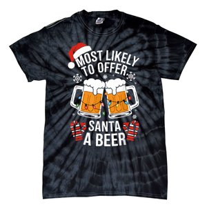 Most Likely To Offer Santa A Beer Christmas Drinking Tie-Dye T-Shirt