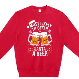 Most Likely To Offer Santa A Beer Christmas Drinking Premium Crewneck Sweatshirt