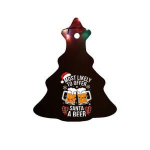 Most Likely To Offer Santa A Beer Christmas Drinking Ceramic Tree Ornament