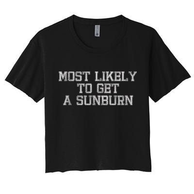 Most Likely To Get A Sunburn Crop Top