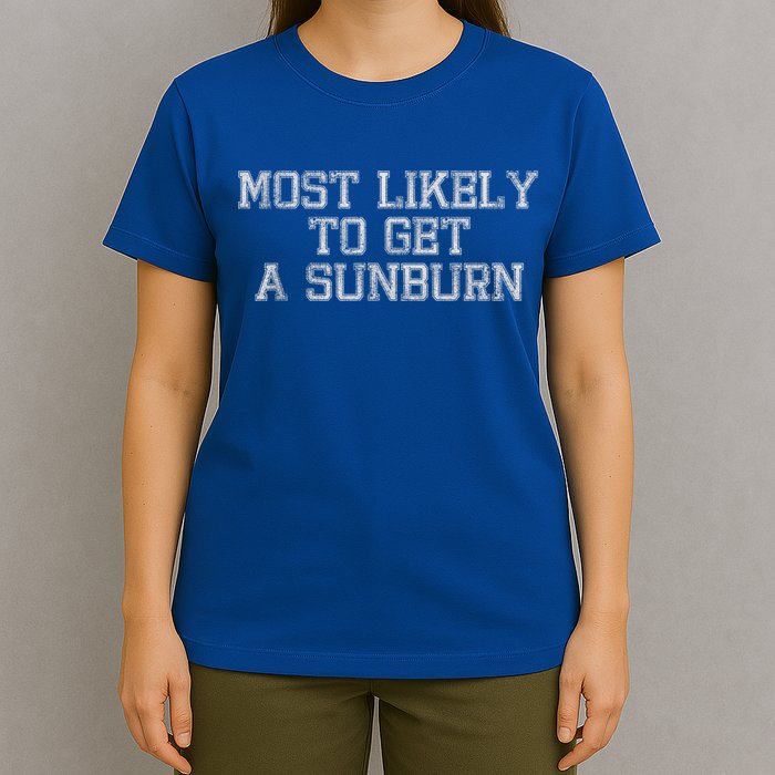 Most Likely To Get A Sunburn T-Shirt