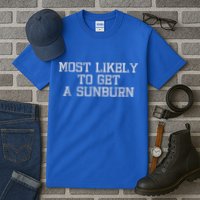 Most Likely To Get A Sunburn Tall T-Shirt