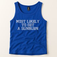 Most Likely To Get A Sunburn Tank Top
