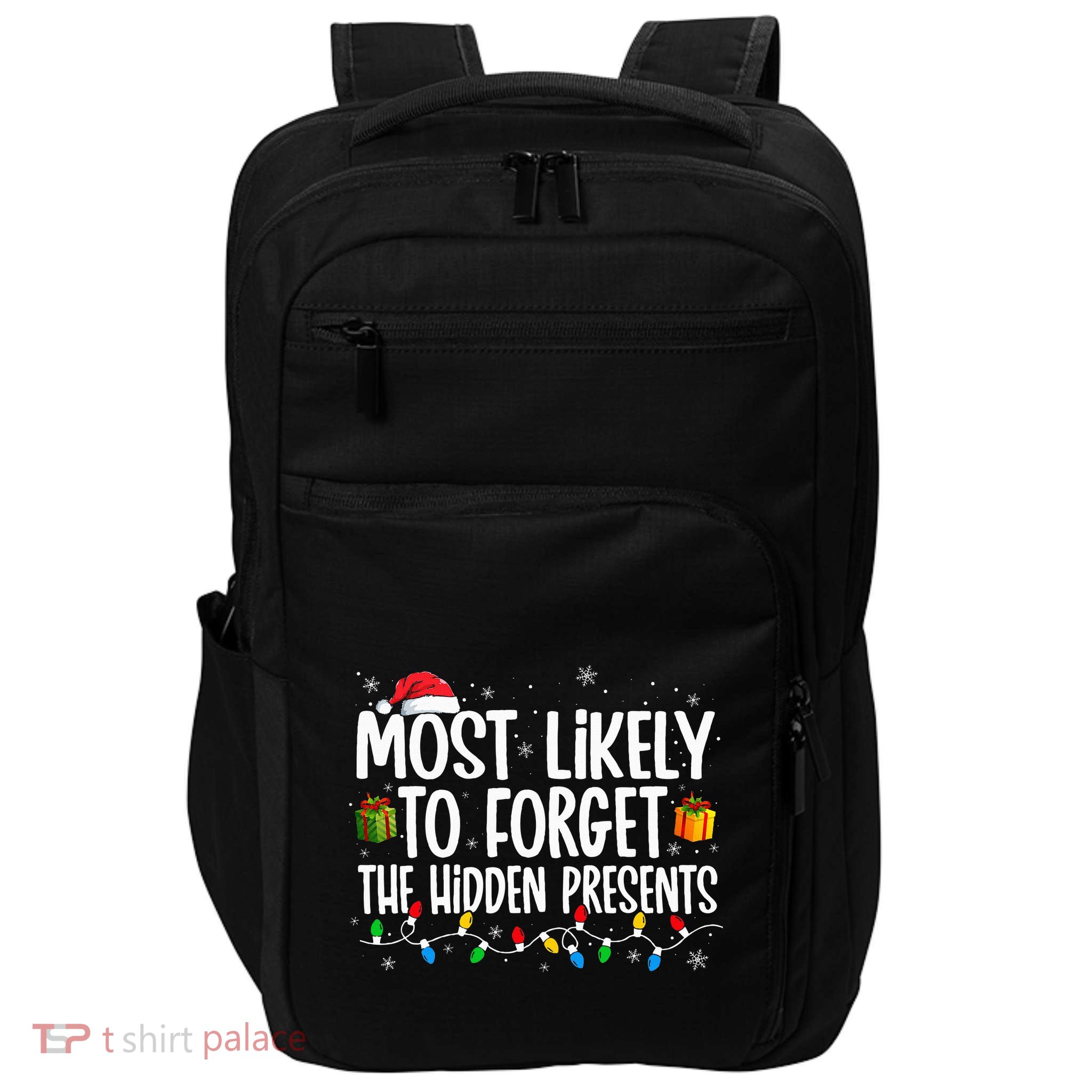 Most Likely To Forget The Hidden Presents Family Christmas Impact Tech Backpack