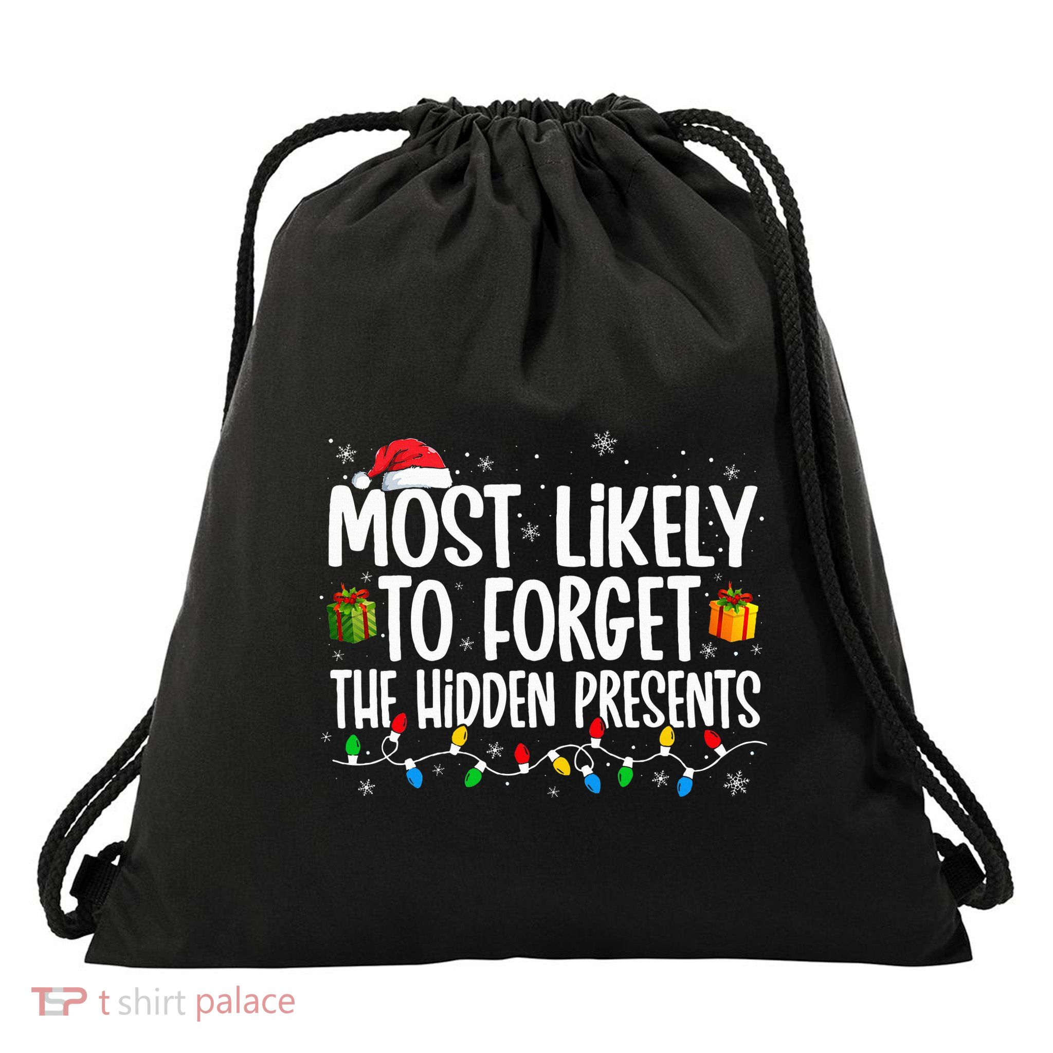 Most Likely To Forget The Hidden Presents Family Christmas Drawstring Bag