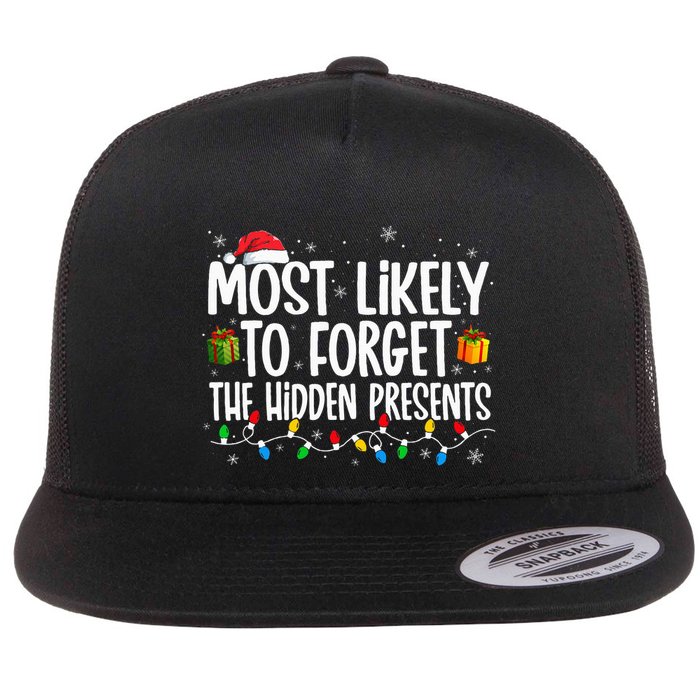 Most Likely To Forget The Hidden Presents Family Christmas Flat Bill Trucker Hat