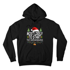 Most Likely To Start The Shenanigans Shirt Family Christmas Hoodie