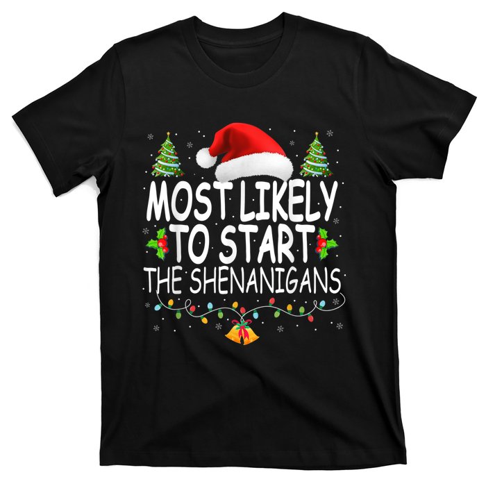 Most Likely To Start The Shenanigans Shirt Family Christmas T-Shirt