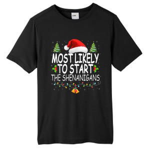 Most Likely To Start The Shenanigans Shirt Family Christmas Tall Fusion ChromaSoft Performance T-Shirt