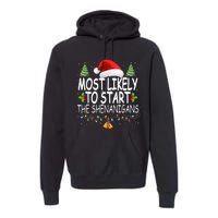 Most Likely To Start The Shenanigans Shirt Family Christmas Premium Hoodie