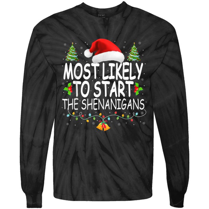 Most Likely To Start The Shenanigans Shirt Family Christmas Tie-Dye Long Sleeve Shirt