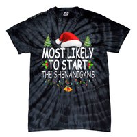 Most Likely To Start The Shenanigans Shirt Family Christmas Tie-Dye T-Shirt