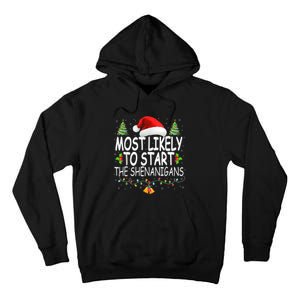 Most Likely To Start The Shenanigans Shirt Family Christmas Tall Hoodie