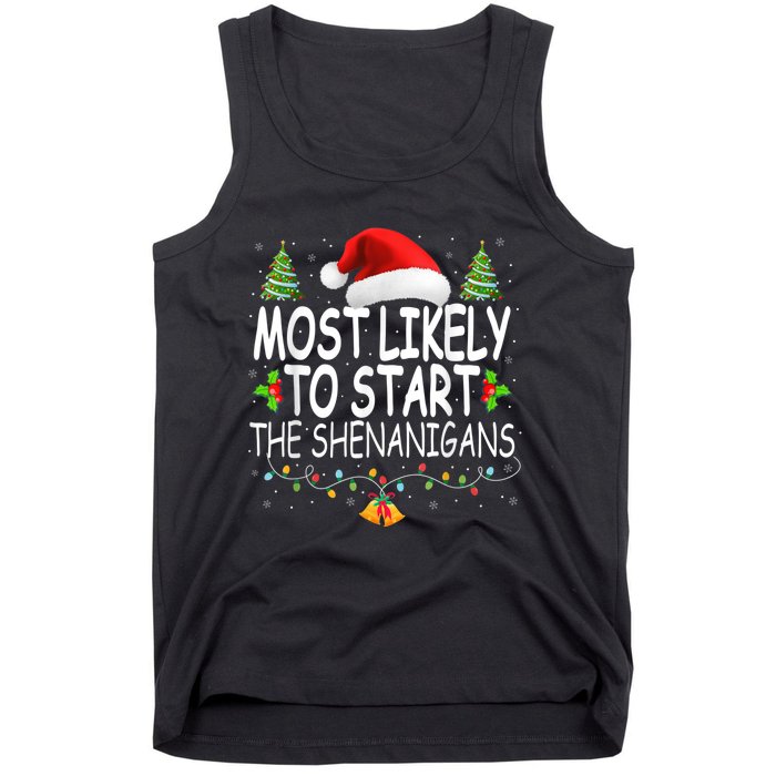 Most Likely To Start The Shenanigans Shirt Family Christmas Tank Top