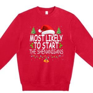 Most Likely To Start The Shenanigans Shirt Family Christmas Premium Crewneck Sweatshirt