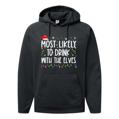 Most Likely To Drink With The Elves Elf Drinking Christmas Performance Fleece Hoodie