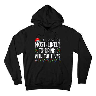 Most Likely To Drink With The Elves Elf Drinking Christmas Hoodie