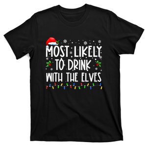 Most Likely To Drink With The Elves Elf Drinking Christmas T-Shirt