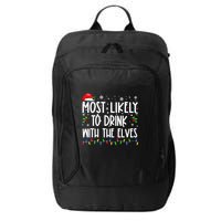 Most Likely To Drink With The Elves Elf Drinking Christmas City Backpack