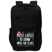 Most Likely To Drink With The Elves Elf Drinking Christmas Impact Tech Backpack