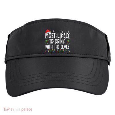 Most Likely To Drink With The Elves Elf Drinking Christmas Adult Drive Performance Visor
