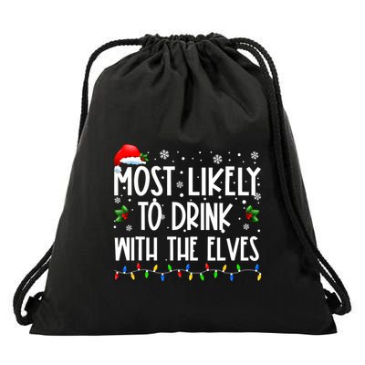 Most Likely To Drink With The Elves Elf Drinking Christmas Drawstring Bag
