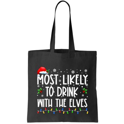 Most Likely To Drink With The Elves Elf Drinking Christmas Bag