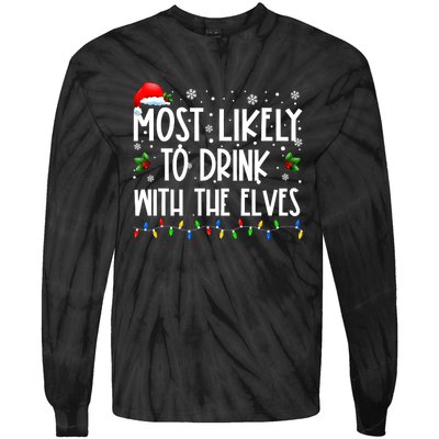 Most Likely To Drink With The Elves Elf Drinking Christmas Tie-Dye Long Sleeve Shirt