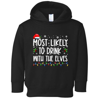 Most Likely To Drink With The Elves Elf Drinking Christmas Toddler Hoodie