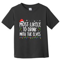 Most Likely To Drink With The Elves Elf Drinking Christmas Toddler T-Shirt