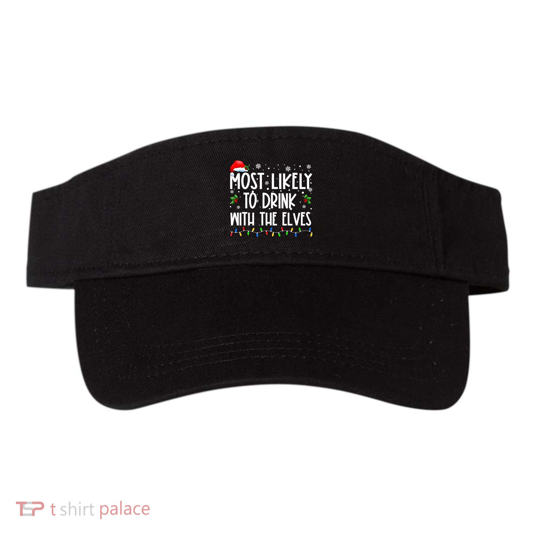 Most Likely To Drink With The Elves Elf Drinking Christmas Visor