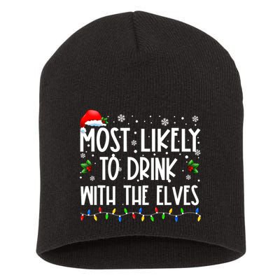 Most Likely To Drink With The Elves Elf Drinking Christmas Short Acrylic Beanie
