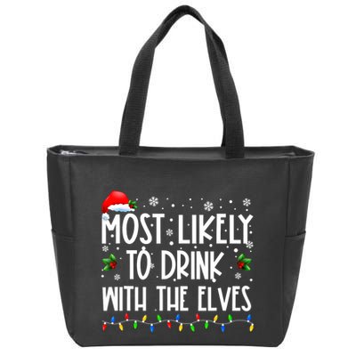 Most Likely To Drink With The Elves Elf Drinking Christmas Zip Tote Bag