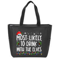 Most Likely To Drink With The Elves Elf Drinking Christmas Zip Tote Bag