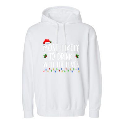 Most Likely To Drink With The Elves Elf Drinking Christmas Garment-Dyed Fleece Hoodie