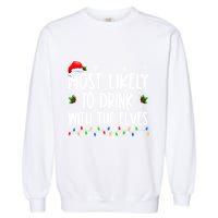Most Likely To Drink With The Elves Elf Drinking Christmas Garment-Dyed Sweatshirt