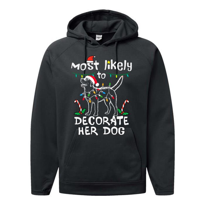 Most Likely To Decorate Her Dog Christmas Pajamas Performance Fleece Hoodie