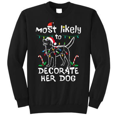 Most Likely To Decorate Her Dog Christmas Pajamas Sweatshirt