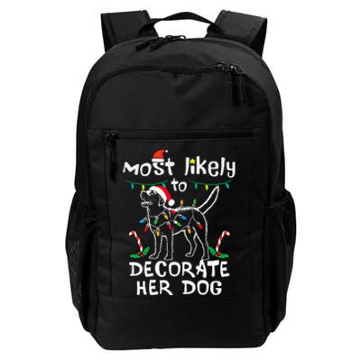 Most Likely To Decorate Her Dog Christmas Pajamas Daily Commute Backpack