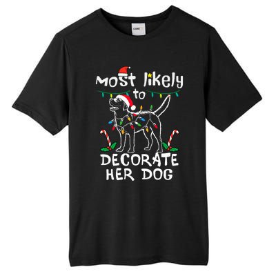 Most Likely To Decorate Her Dog Christmas Pajamas Tall Fusion ChromaSoft Performance T-Shirt